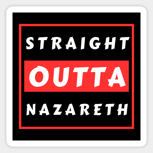 Straight Outta Nazareth | Funny Christian Magnet by All Things Gospel